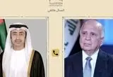 گفت‌وگوی وزرای خارجه عراق و امارات درباره تقویت روابط دوجانبه و ثبات منطقه‌ای