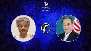 آخرین خبر از گفت‌وگوی جدید تلفنی وزرای امور خارجه ایران و عمان