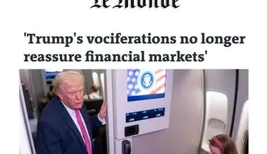 لوموند فرانسه: فریادهای ترامپ دیگر بازارهای مالی را آرام نمی‌کند